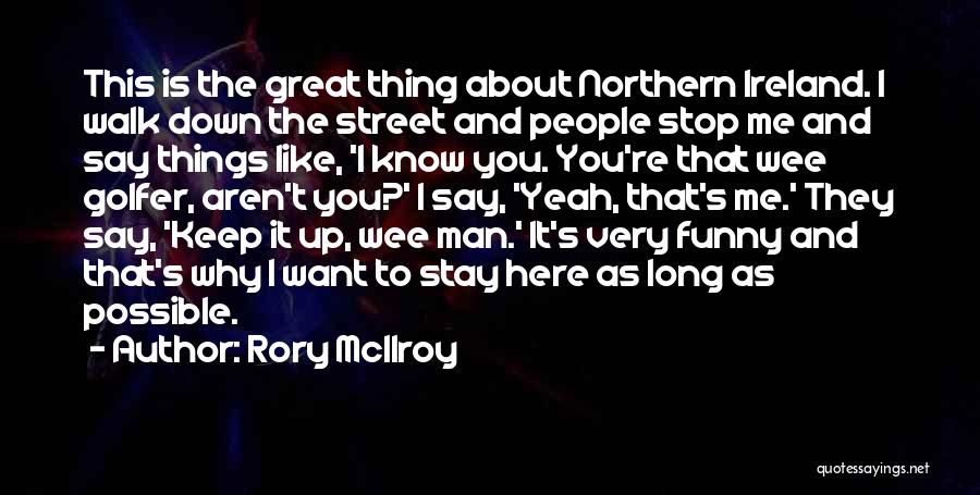 Wee Man Quotes By Rory McIlroy