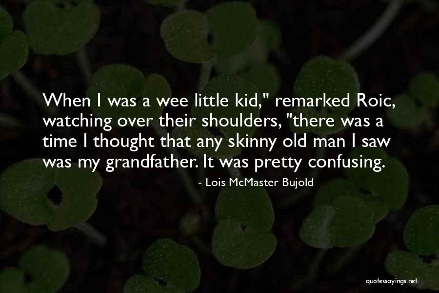 Wee Quotes By Lois McMaster Bujold