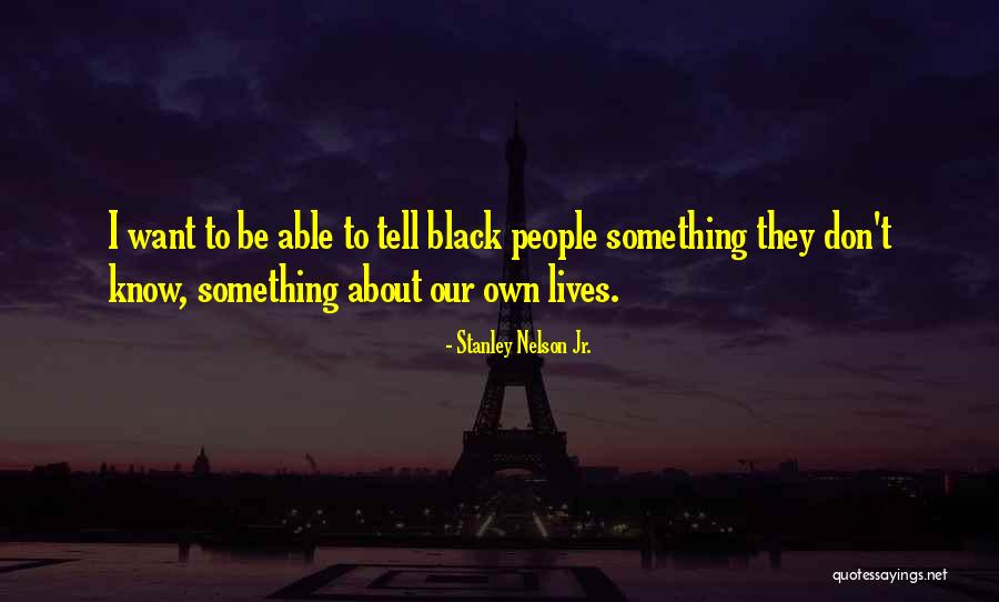 Weed After Hours Quotes By Stanley Nelson Jr. Weed After Hours Quotes By Stanley Nelson Jr.