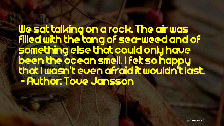 Weed And Friendship Quotes By Tove Jansson