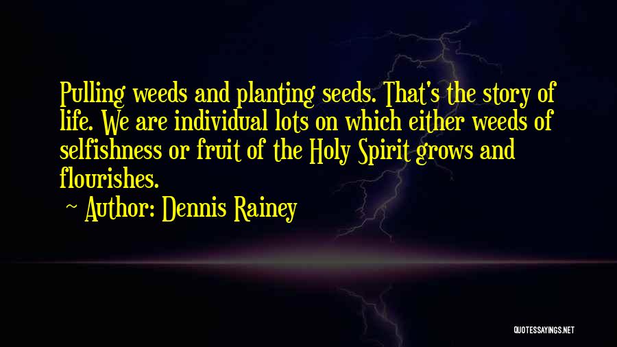 Weed And Life Quotes By Dennis Rainey