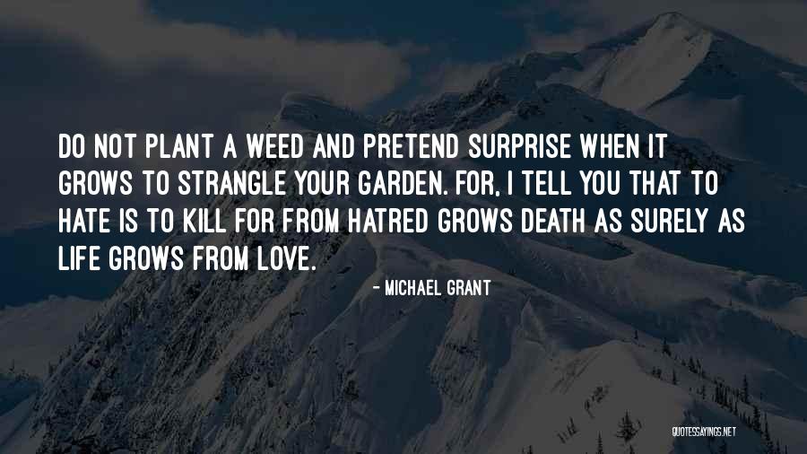 Weed And Life Quotes By Michael Grant