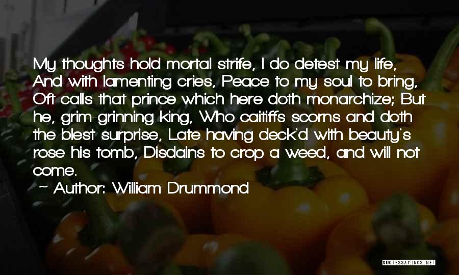 Weed And Peace Quotes By William Drummond