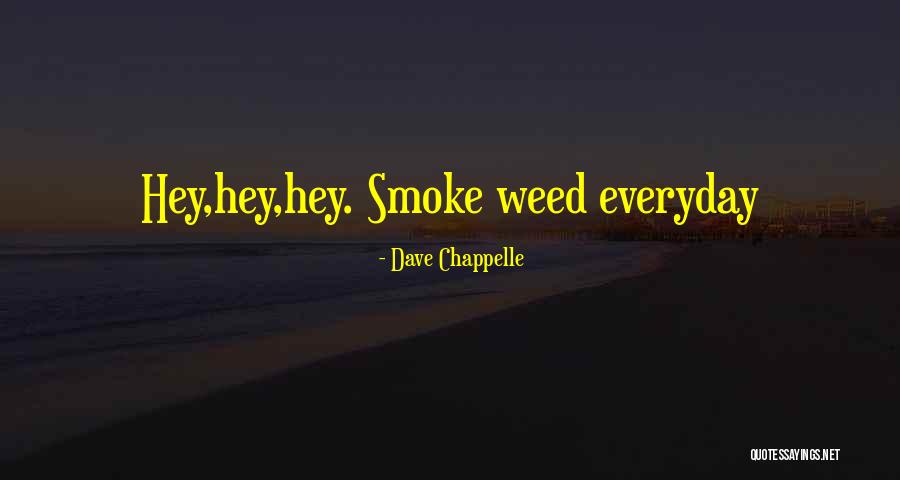 Weed Humor Quotes By Dave Chappelle