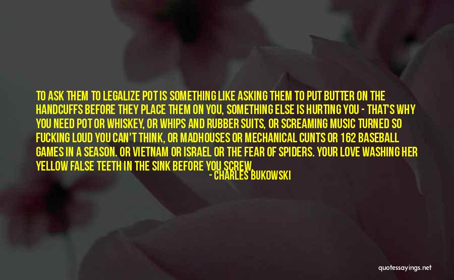 Weed Legalization Quotes By Charles Bukowski Weed Legalization Quotes By Charles Bukowski