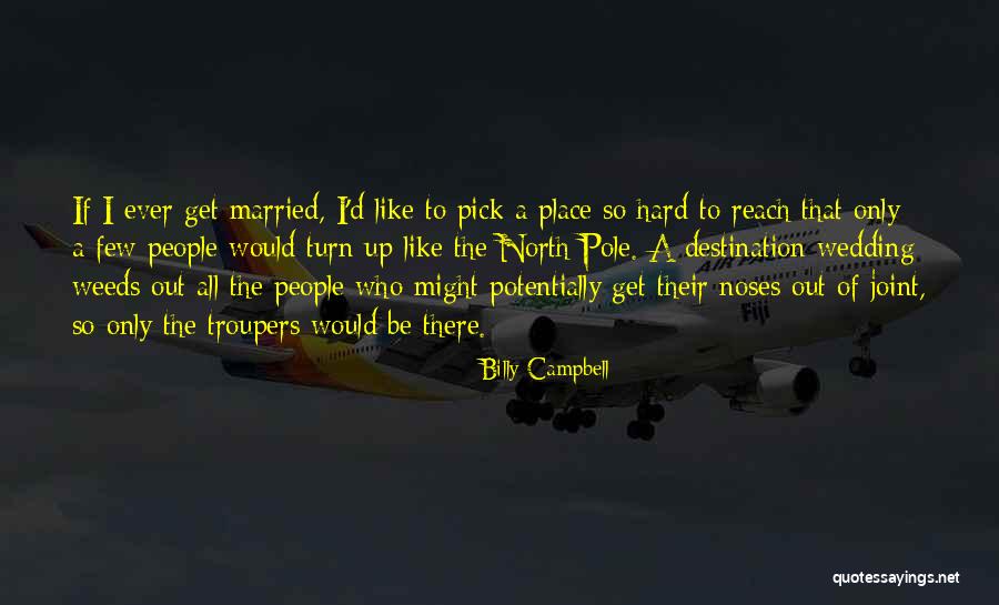 Weed Out Quotes By Billy Campbell Weed Out Quotes By Billy Campbell