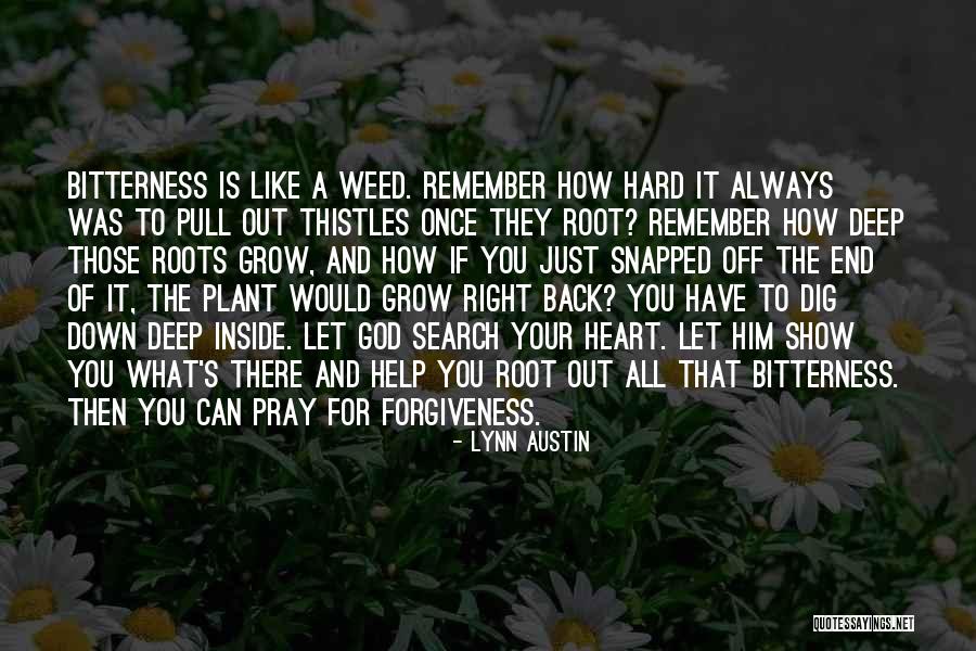 Weed Out Quotes By Lynn Austin Weed Out Quotes By Lynn Austin