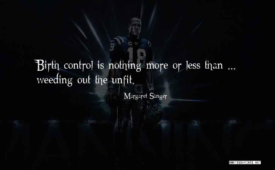 Weed Out Quotes By Margaret Sanger Weed Out Quotes By Margaret Sanger