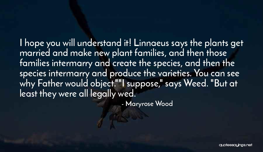 Weed Plants Quotes By Maryrose Wood Weed Plants Quotes By Maryrose Wood