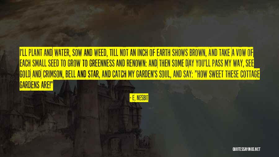 Weed Seed Quotes By E. Nesbit Weed Seed Quotes By E. Nesbit