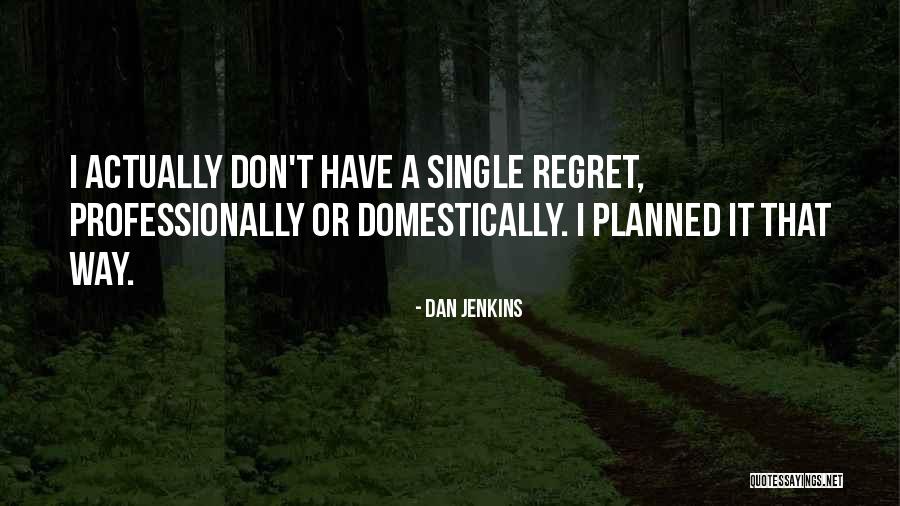 Weeden House Quotes By Dan Jenkins Weeden House Quotes By Dan Jenkins