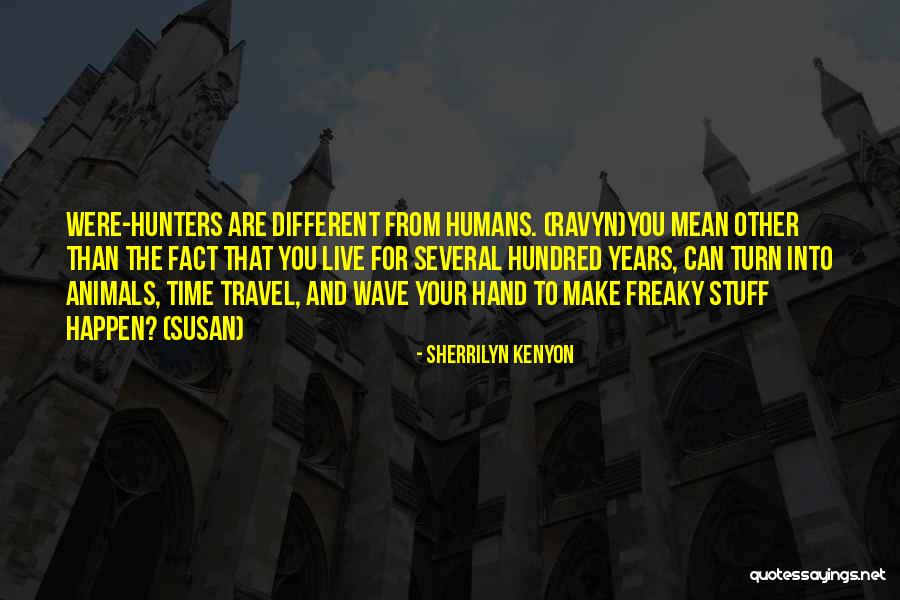 Weedery Quotes By Sherrilyn Kenyon Weedery Quotes By Sherrilyn Kenyon