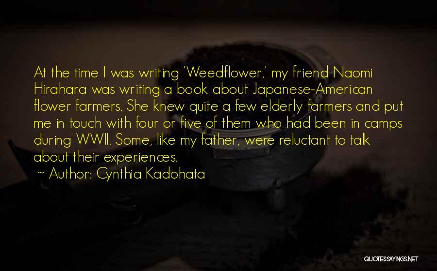 Weedflower Cynthia Kadohata Quotes By Cynthia Kadohata