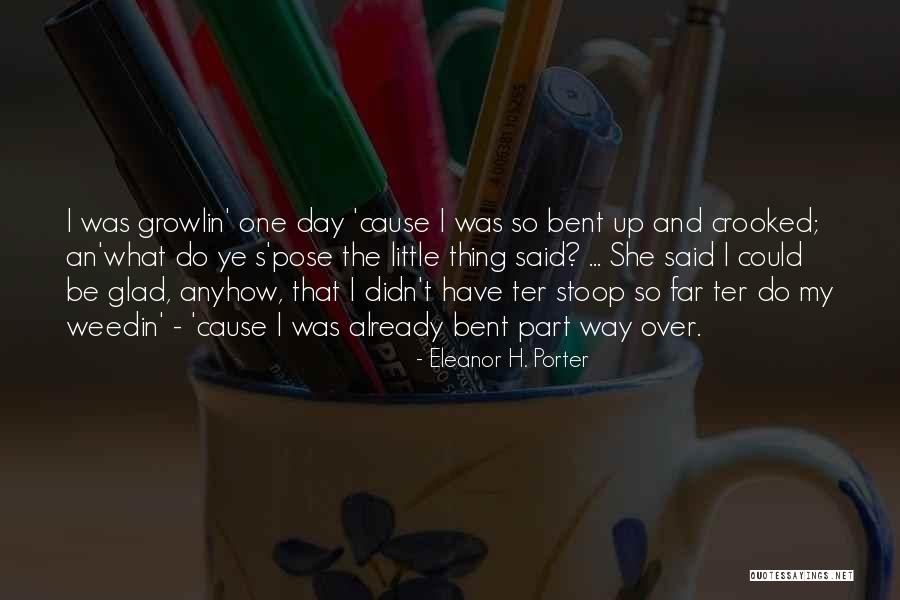 Weedin Quotes By Eleanor H. Porter Weedin Quotes By Eleanor H. Porter