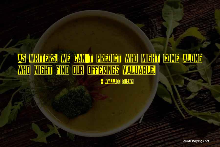 Weedin Quotes By Wallace Shawn Weedin Quotes By Wallace Shawn