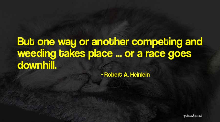 Weeding Quotes By Robert A. Heinlein Weeding Quotes By Robert A. Heinlein