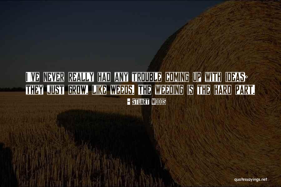 Weeding Quotes By Stuart Woods Weeding Quotes By Stuart Woods