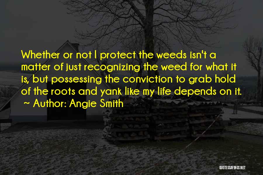 Weeds And Life Quotes By Angie Smith