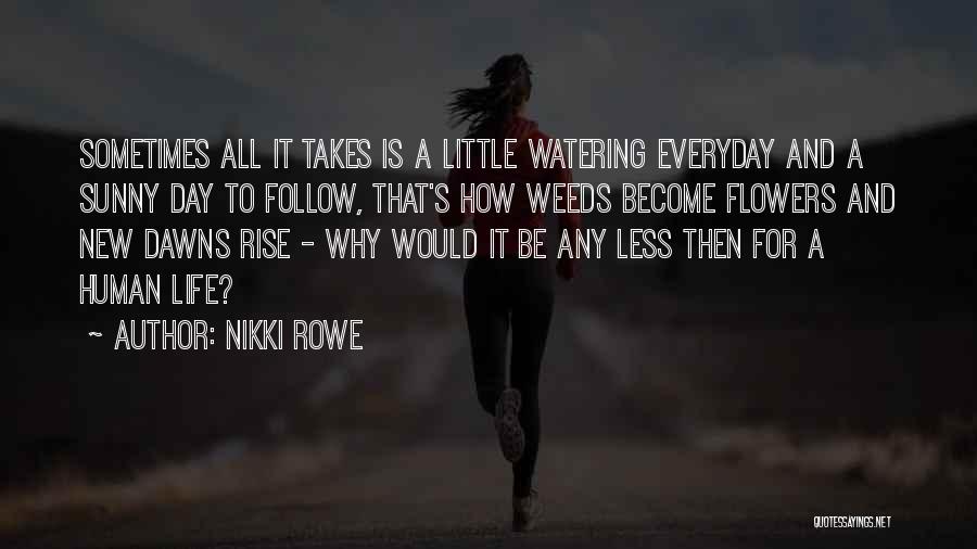 Weeds And Life Quotes By Nikki Rowe
