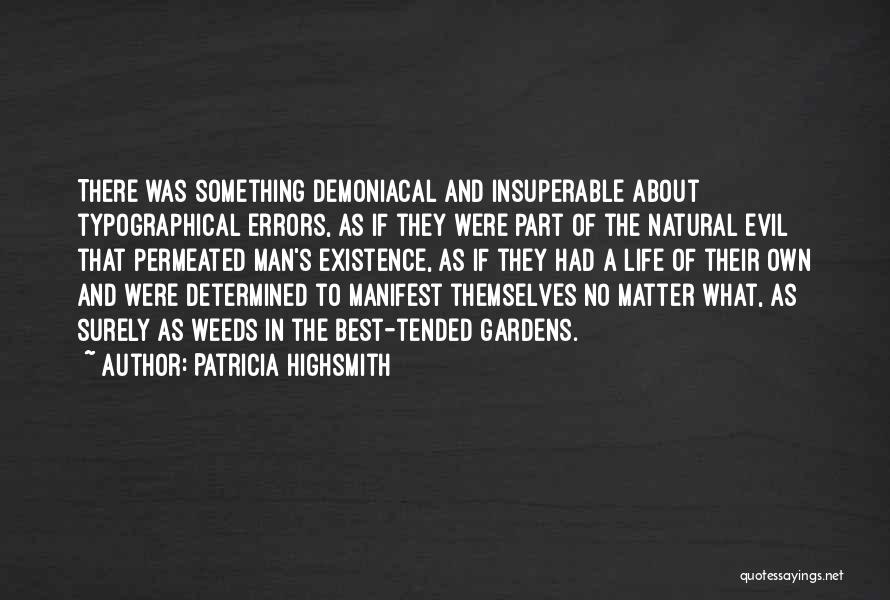 Weeds And Life Quotes By Patricia Highsmith