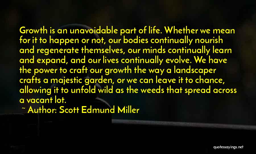 Weeds And Life Quotes By Scott Edmund Miller