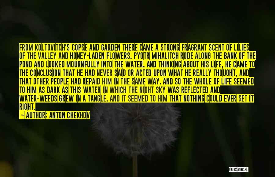 Weeds In The Garden Quotes By Anton Chekhov