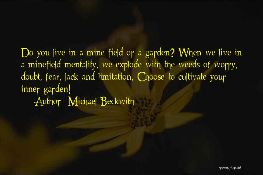 Weeds In The Garden Quotes By Michael Beckwith