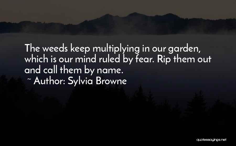 Weeds In The Garden Quotes By Sylvia Browne
