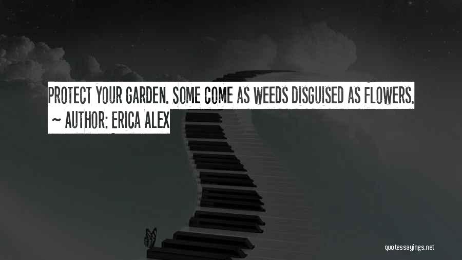 Weeds Quotes By Erica Alex