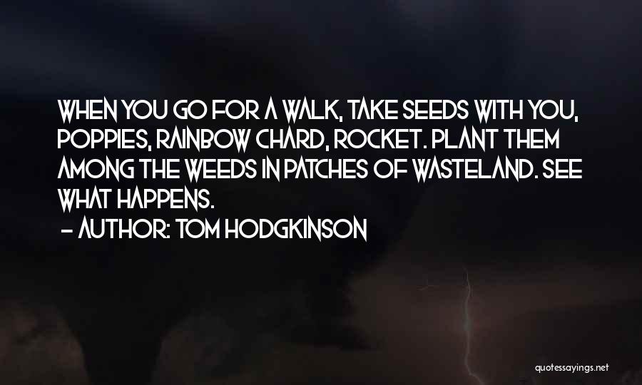 Weeds Quotes By Tom Hodgkinson