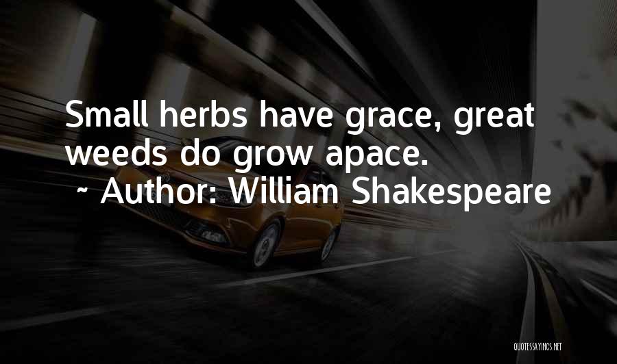 Weeds Quotes By William Shakespeare