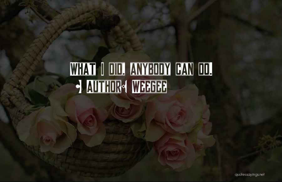 Weegee Quotes 1420651 Weegee Quotes 1420651