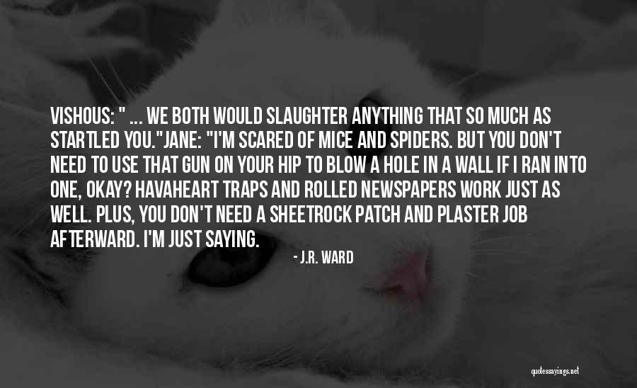 Weejuns Quotes By J.R. Ward Weejuns Quotes By J.R. Ward