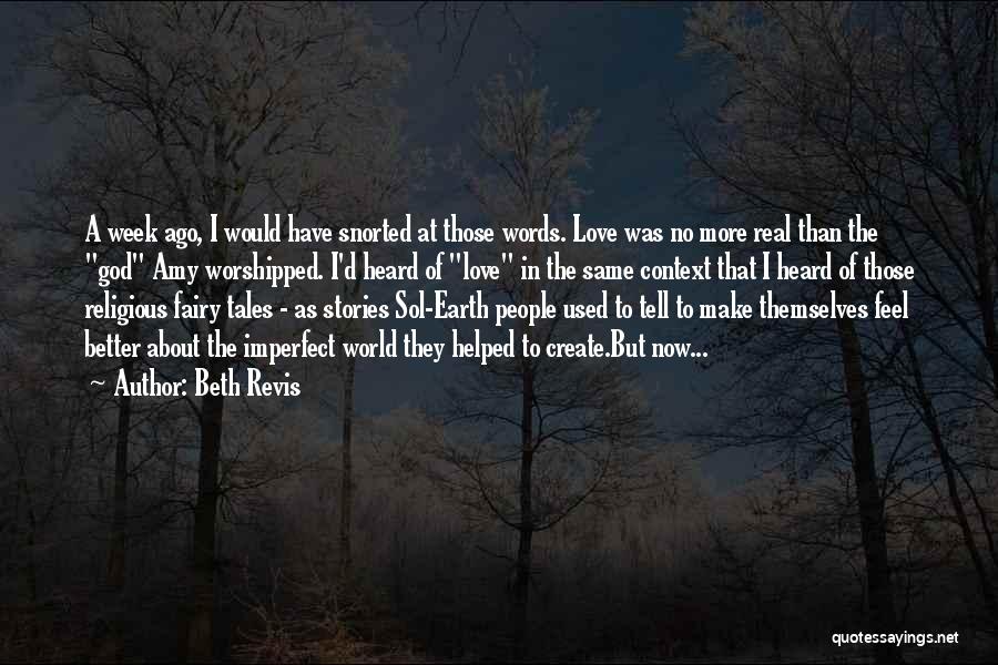 Week Ago Quotes By Beth Revis