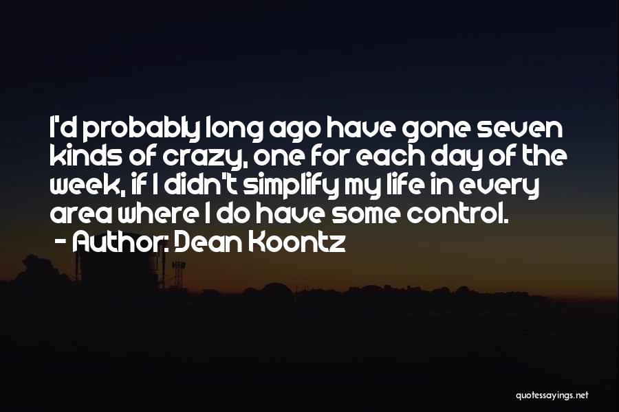 Week Ago Quotes By Dean Koontz