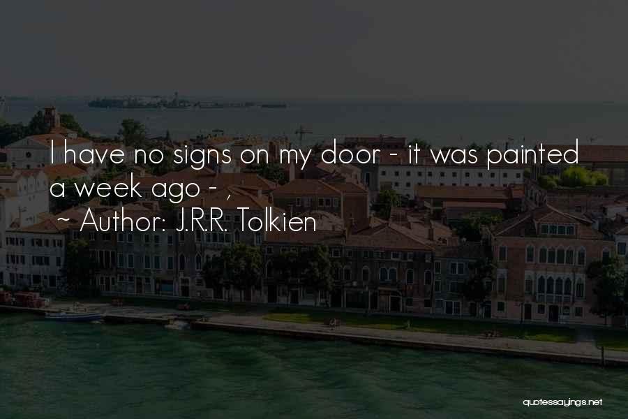 Week Ago Quotes By J.R.R. Tolkien