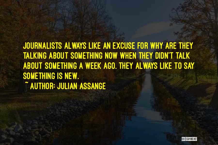 Week Ago Quotes By Julian Assange