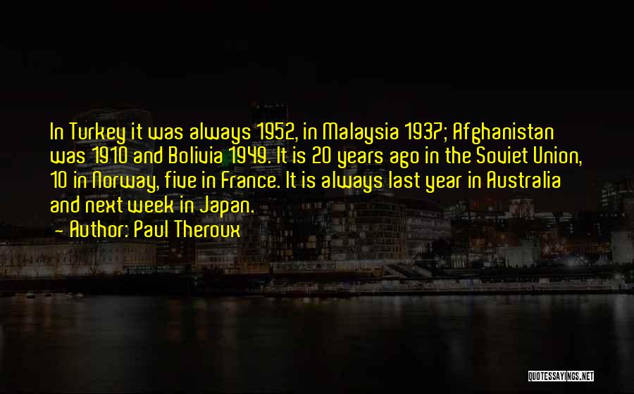 Week Ago Quotes By Paul Theroux