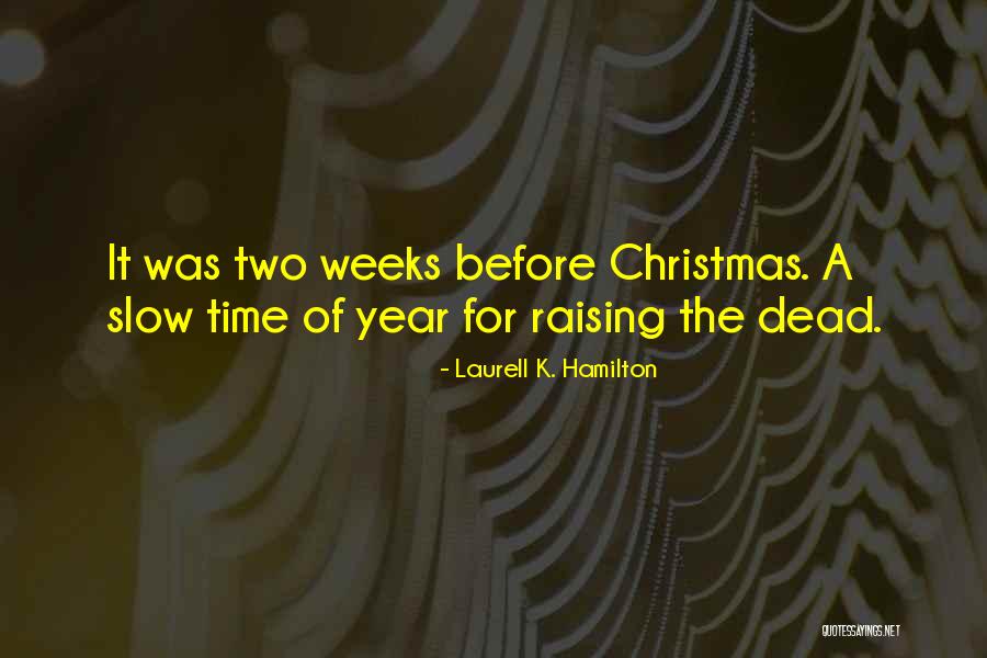 Week Before Christmas Quotes By Laurell K. Hamilton Week Before Christmas Quotes By Laurell K. Hamilton