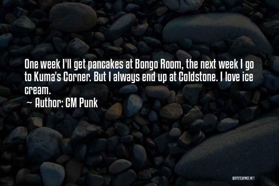 Week End Love Quotes By CM Punk