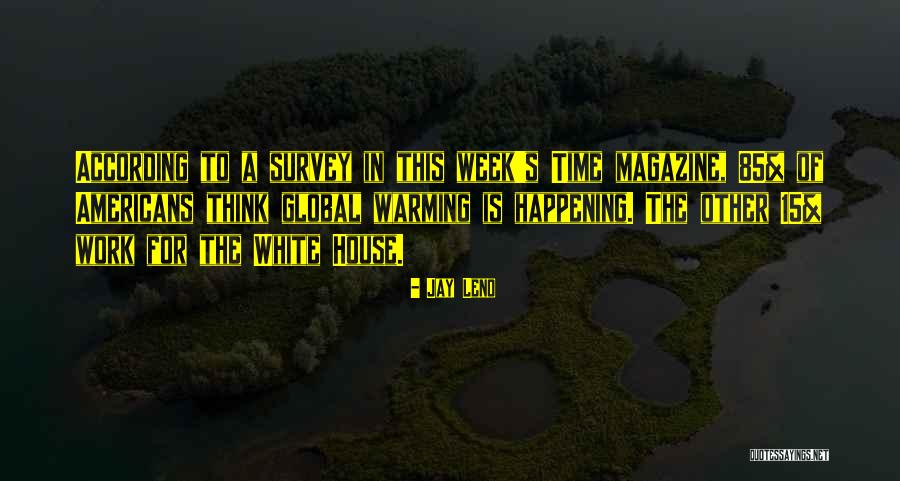 Week Magazine Quotes By Jay Leno Week Magazine Quotes By Jay Leno