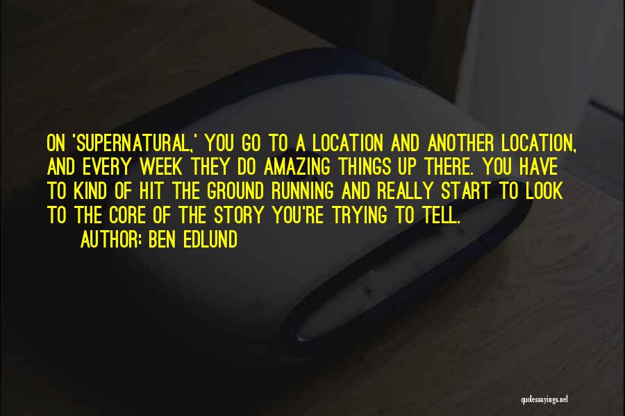 Week Start Quotes By Ben Edlund