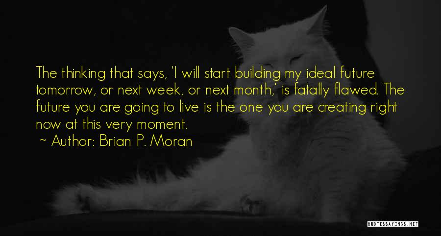 Week Start Quotes By Brian P. Moran