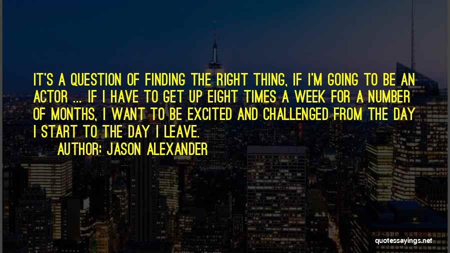 Week Start Quotes By Jason Alexander