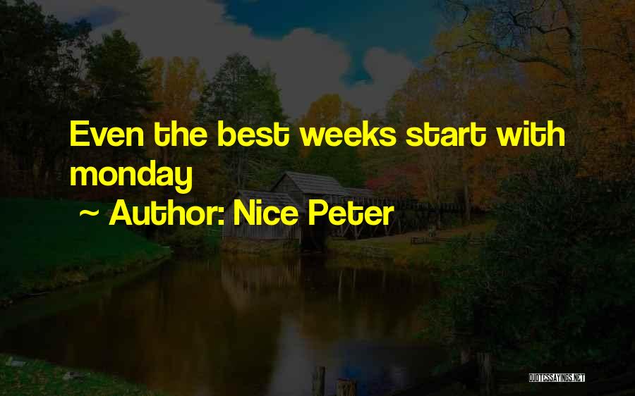 Week Start Quotes By Nice Peter