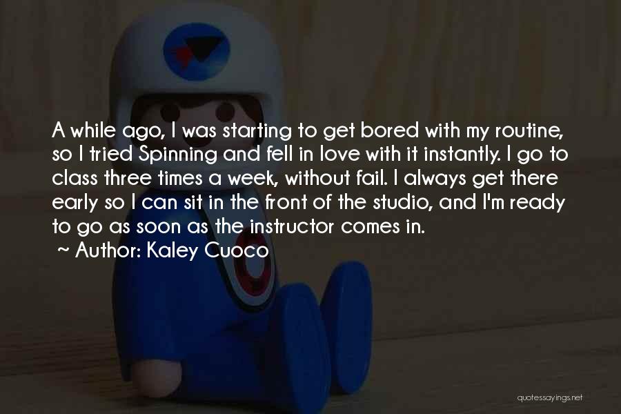 Week Starting Quotes By Kaley Cuoco