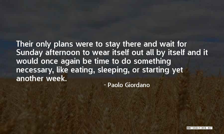 Week Starting Quotes By Paolo Giordano