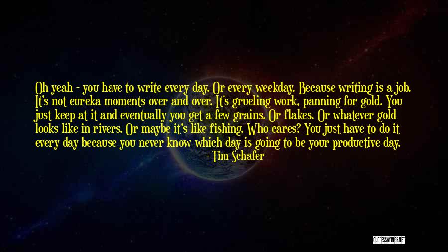 Weekday Quotes By Tim Schafer