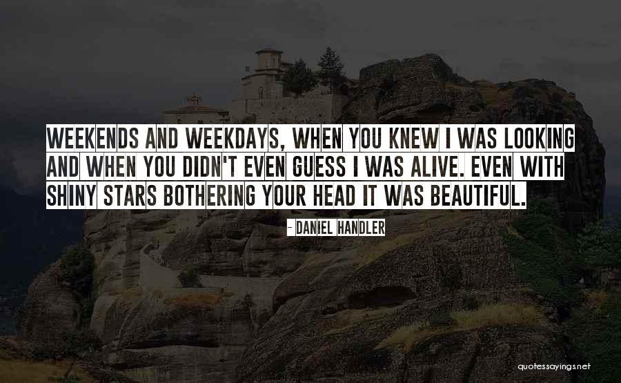 Weekdays And Weekends Quotes By Daniel Handler Weekdays And Weekends Quotes By Daniel Handler