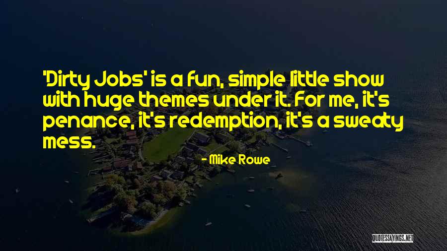 Weekeepeemee Quotes By Mike Rowe Weekeepeemee Quotes By Mike Rowe